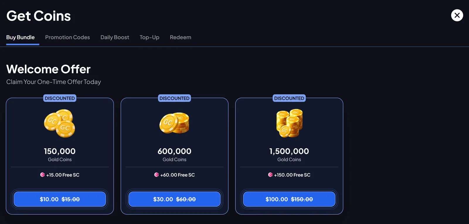 Chanced welcome offer bundles: $10 for 150,000 Gold Coins plus 15 free SC, $30 for 600,000 GC plus 60 SC, $100 for 1,500,000 GC plus 150 SC